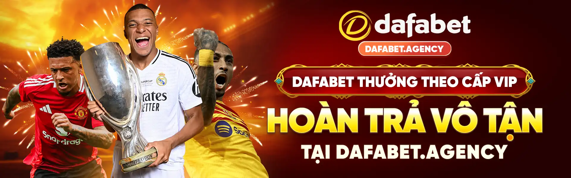 Dafabet thưởng theo cấp vip hoàn trả vô tận